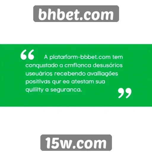 plataforma bhbet.com recebe avaliações positivas de usuários